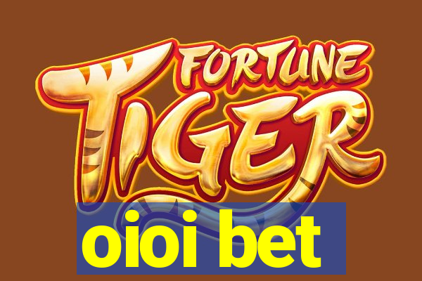 oioi bet